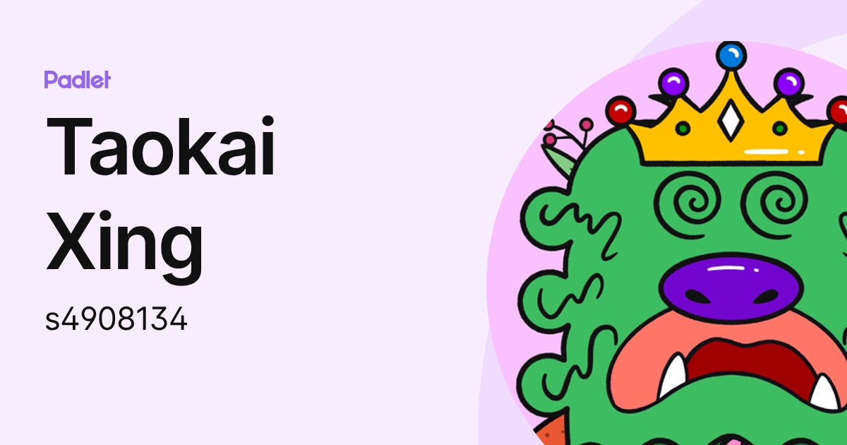Taokai Xing (s4908134) profile | Padlet