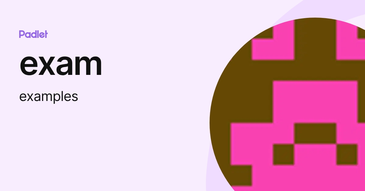 exam (examples) profile | Padlet