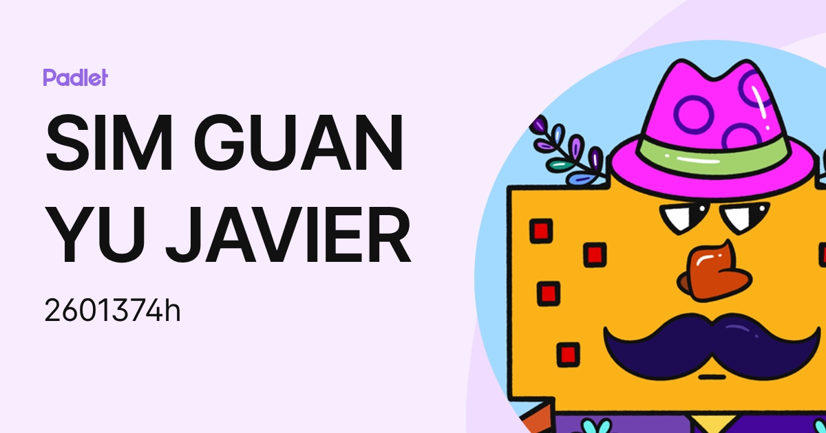 SIM GUAN YU JAVIER (2601374h) profile | Padlet