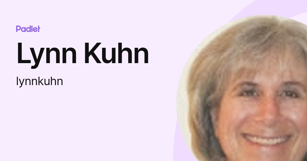 Lynn Kuhn (lynnkuhn) profile | Padlet