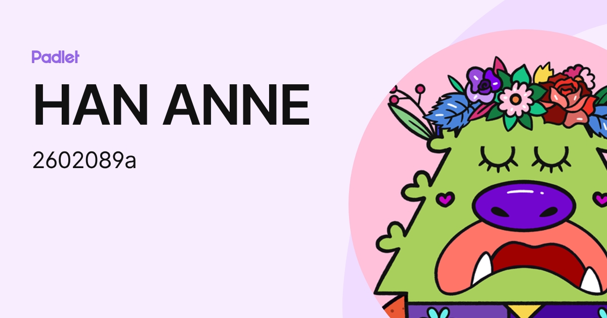 HAN ANNE (2602089a) profile | Padlet