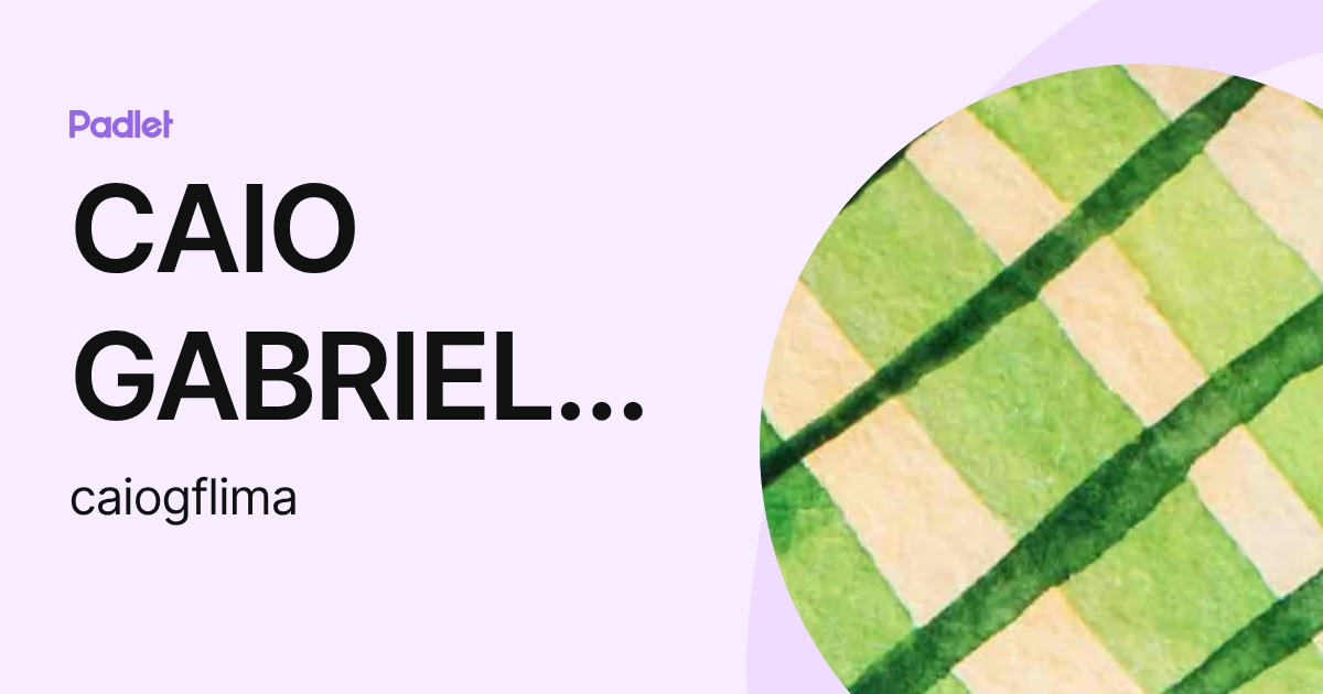 CAIO GABRIEL FUENTE DE LIMA (caiogflima) profile | Padlet