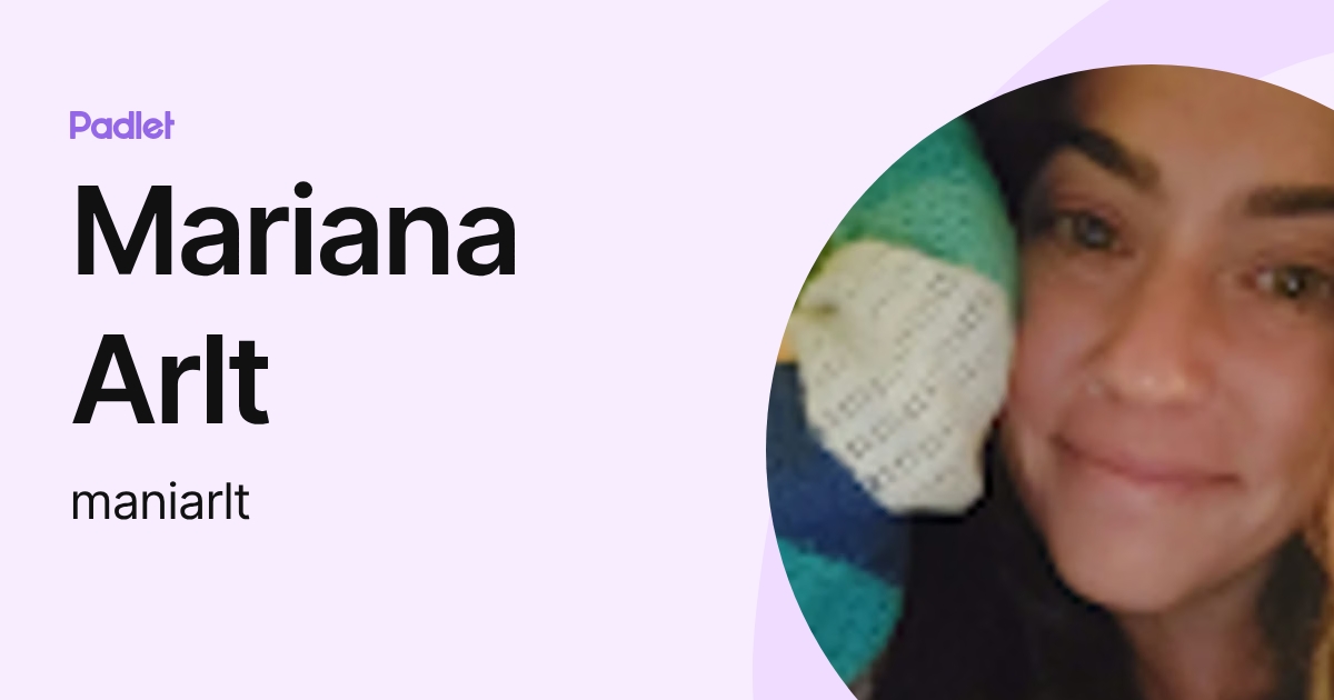 Mariana Arlt (maniarlt) profile | Padlet