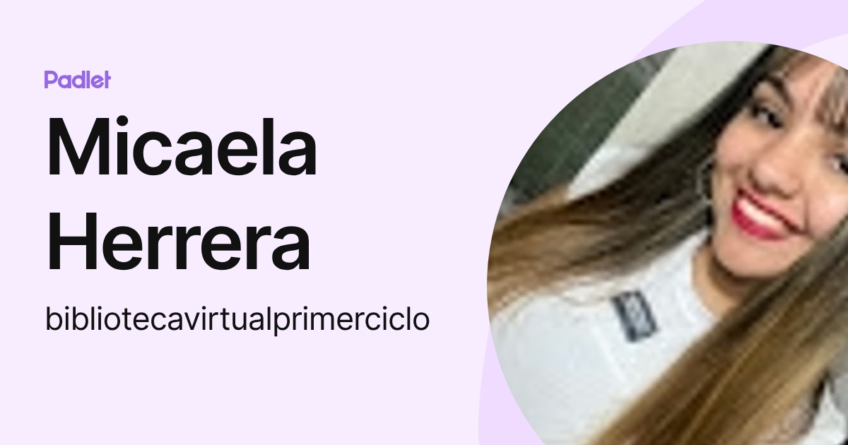 Micaela Herrera (bibliotecavirtualprimerciclo) profile | Padlet