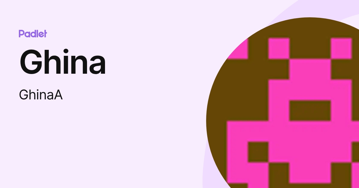 Ghina (GhinaA) profile | Padlet