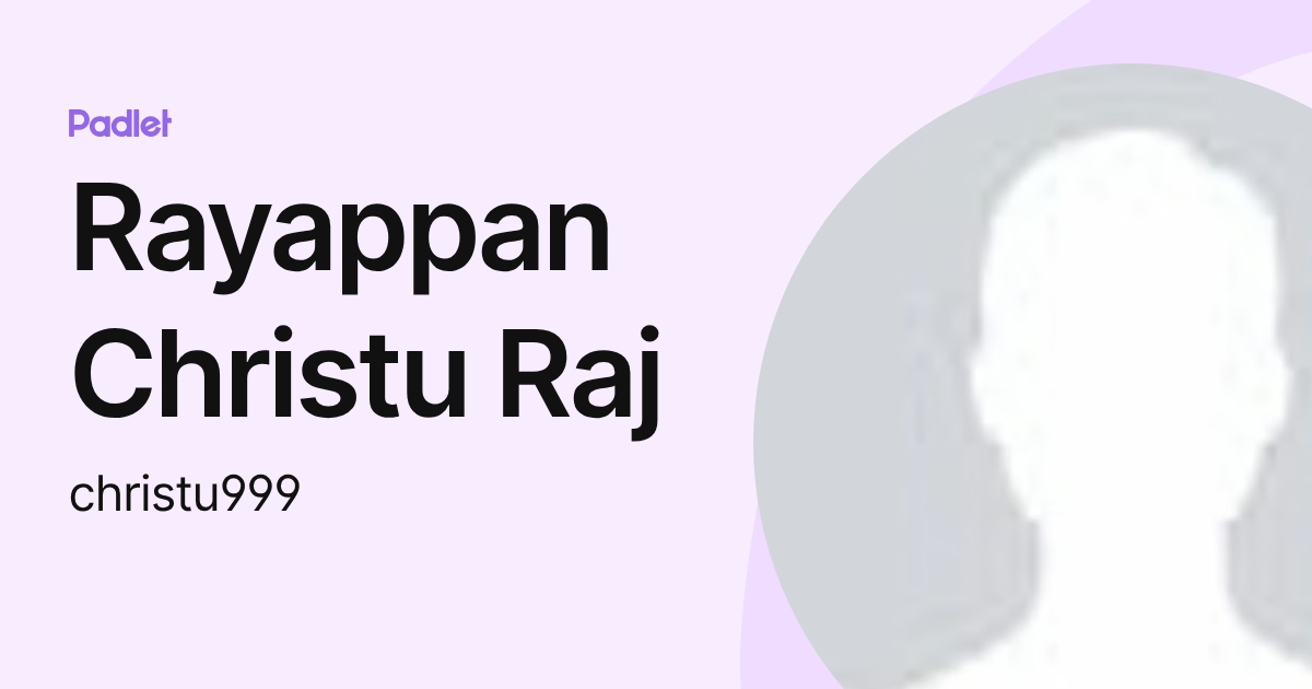 Rayappan Christu Raj (christu999) profile | Padlet