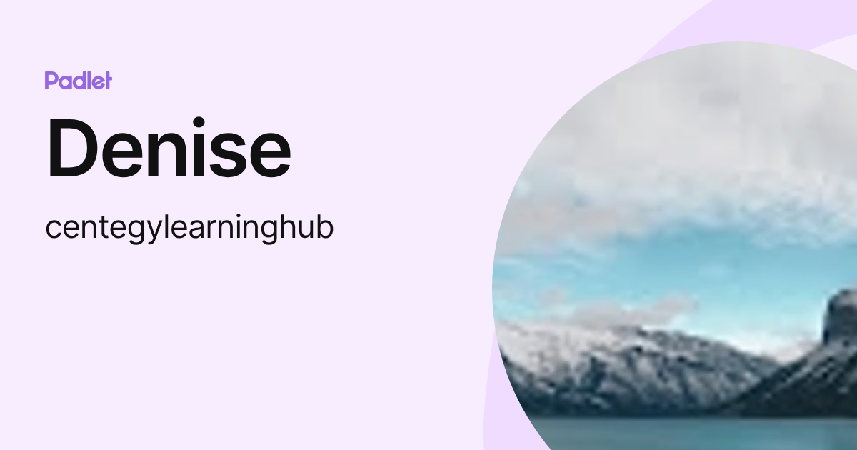 Denise (centegylearninghub) profile | Padlet