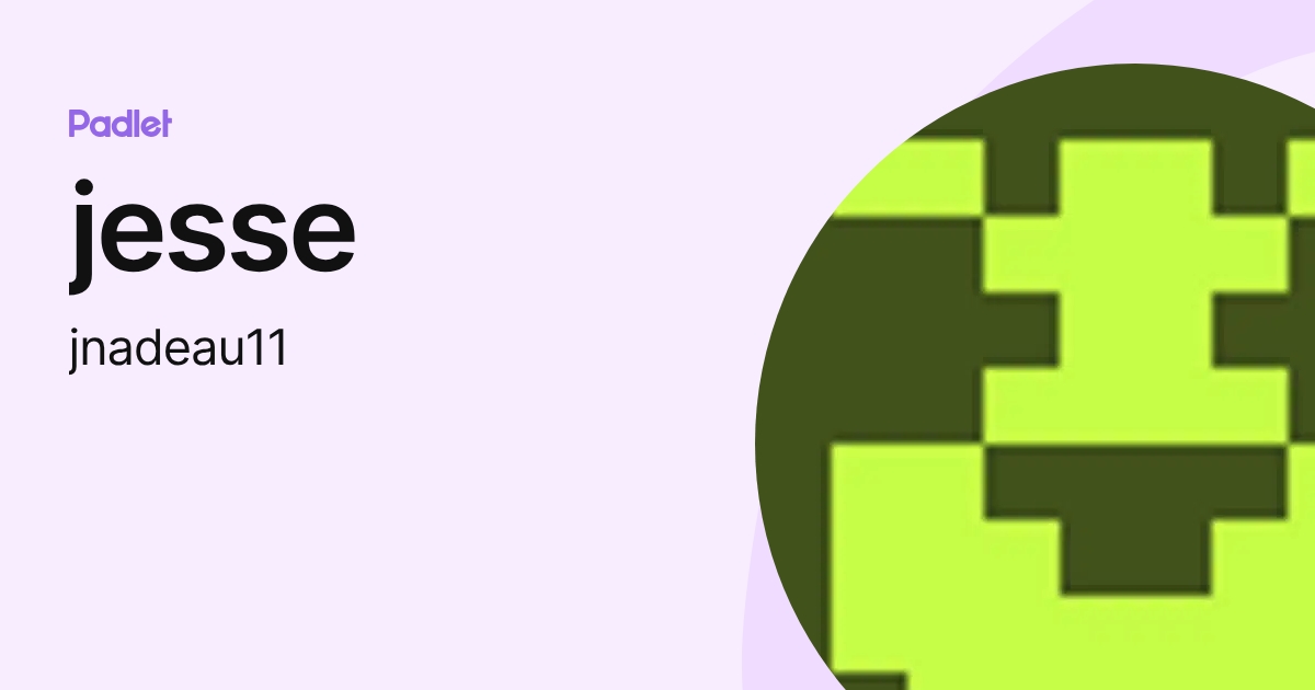 jesse (jnadeau11) profile | Padlet