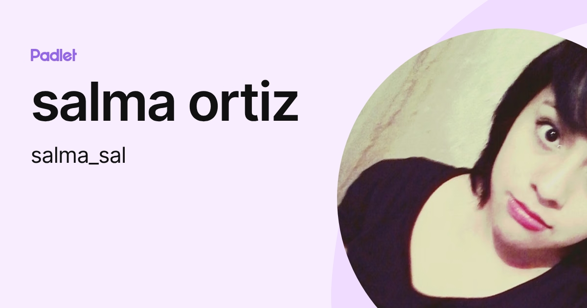 salma ortiz (salma_sal) profile | Padlet