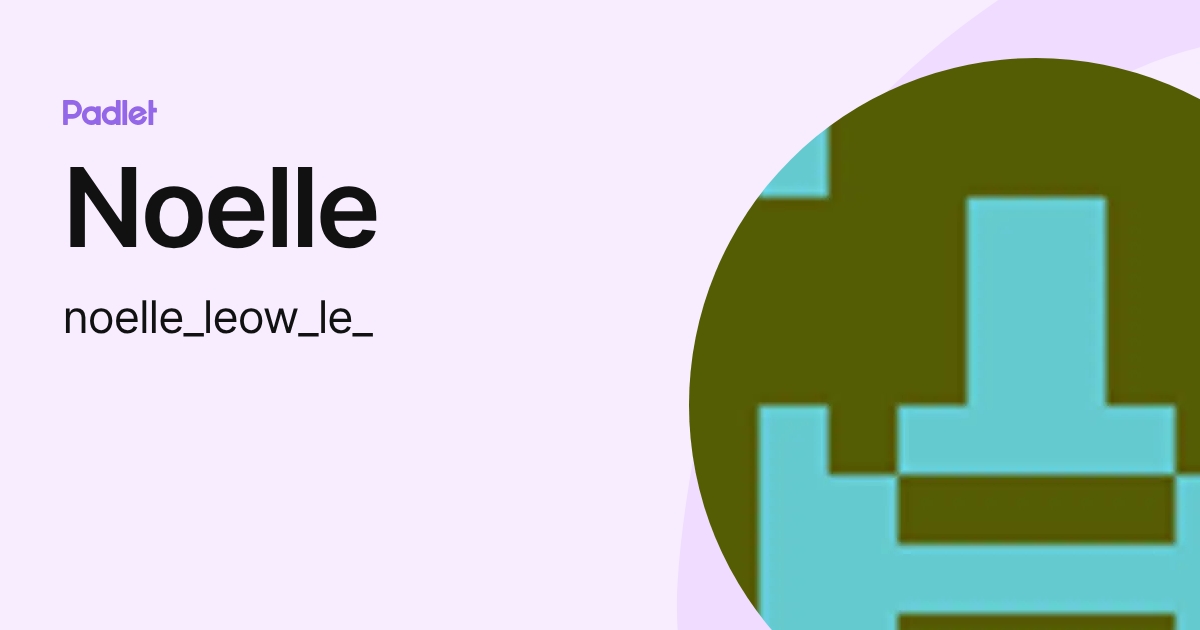 Noelle (noelle_leow_le_) profile | Padlet
