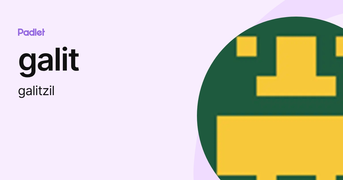 galit (galitzil) profile | Padlet