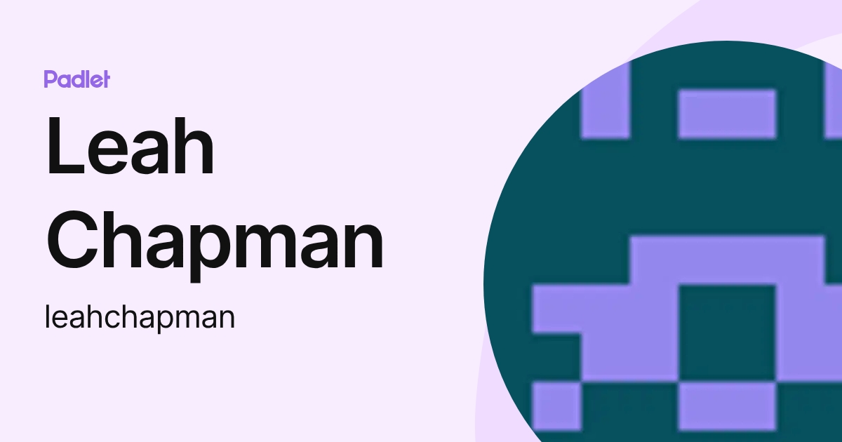 Leah Chapman (leahchapman) profile | Padlet
