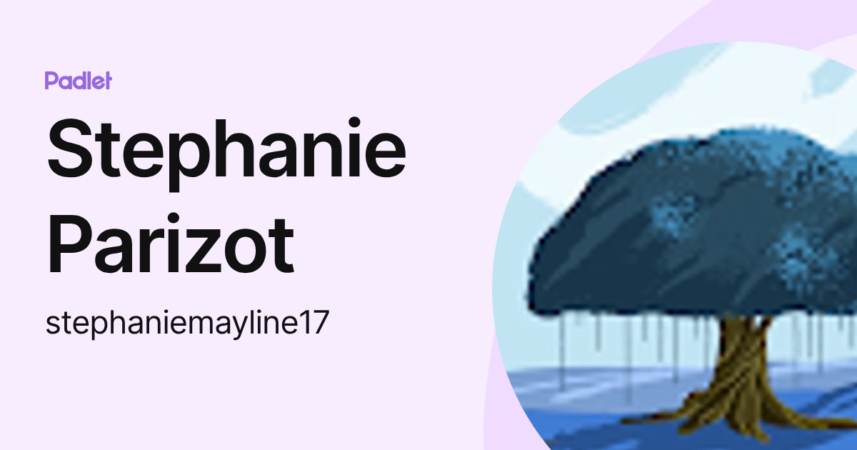 Stephanie Parizot (stephaniemayline17) profile | Padlet