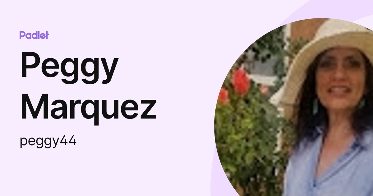 Peggy Marquez (peggy44) profile | Padlet