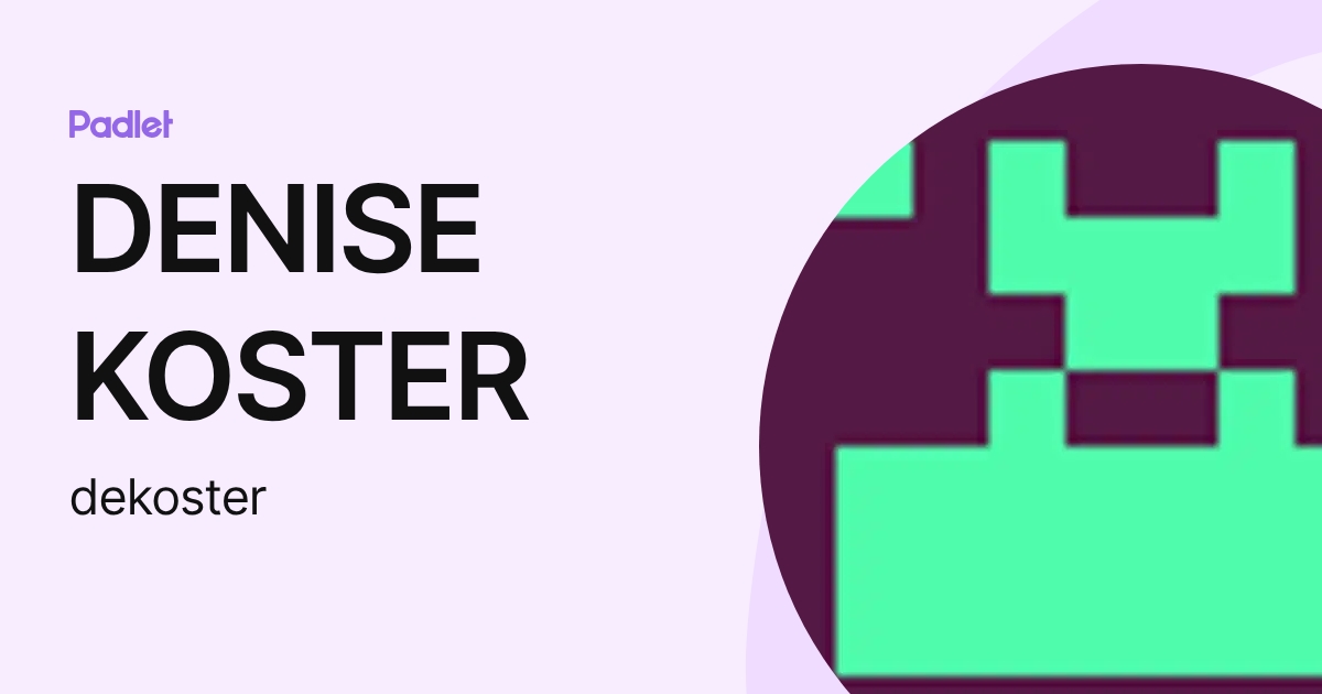 DENISE KOSTER (dekoster) profile | Padlet