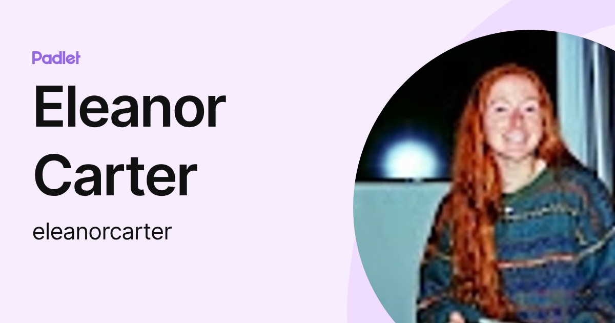 Eleanor Carter (eleanorcarter) profile | Padlet