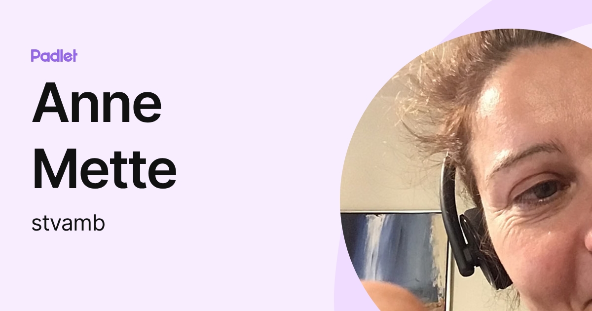 Anne Mette (stvamb) profile | Padlet