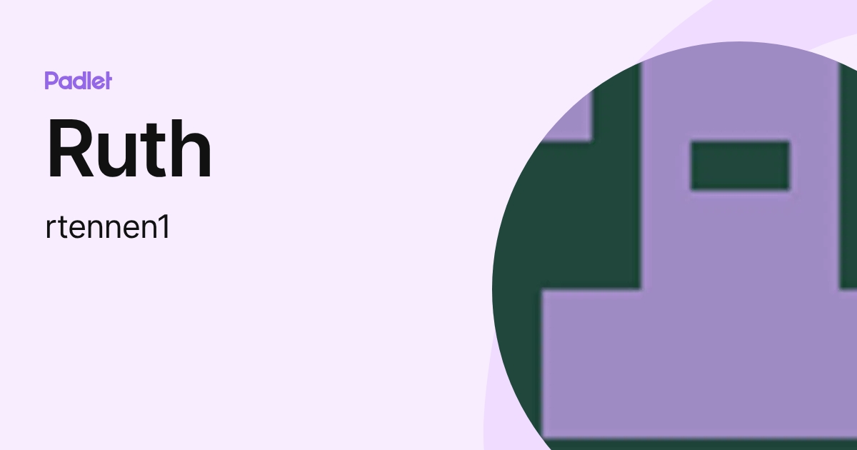 Ruth (rtennen1) profile | Padlet