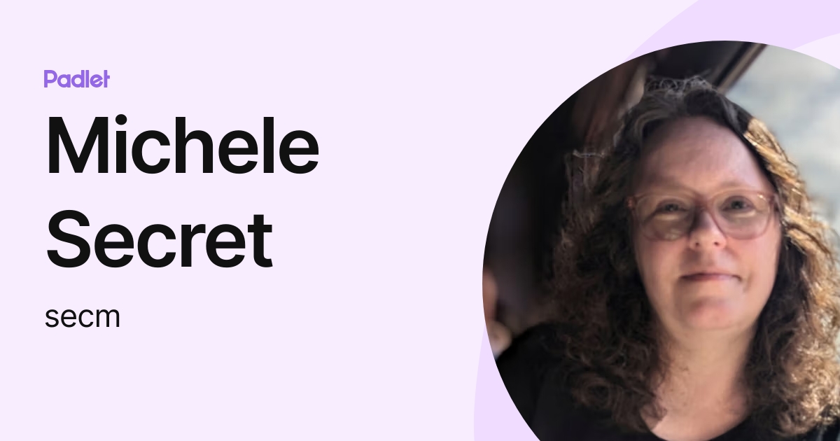 Michele Secret (secm) profile | Padlet