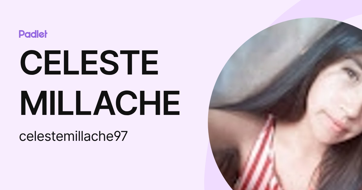 CELESTE MILLACHE (celestemillache97) profile | Padlet