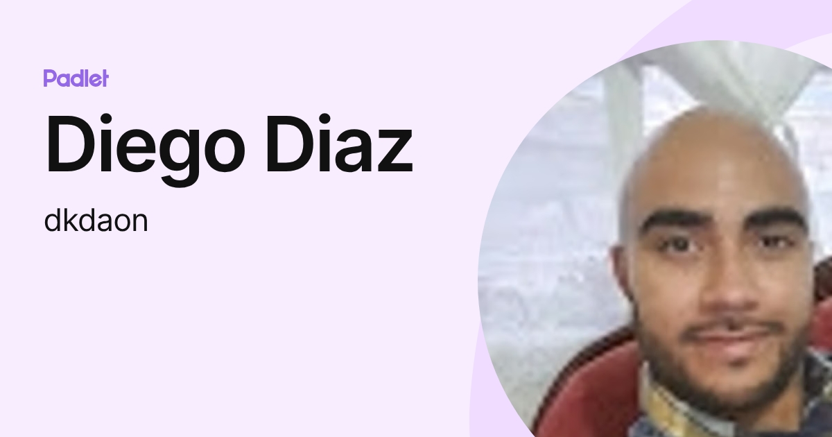 Diego Diaz (dkdaon) profile | Padlet