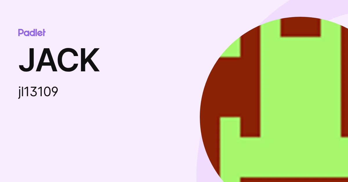 JACK (jl13109) profile | Padlet