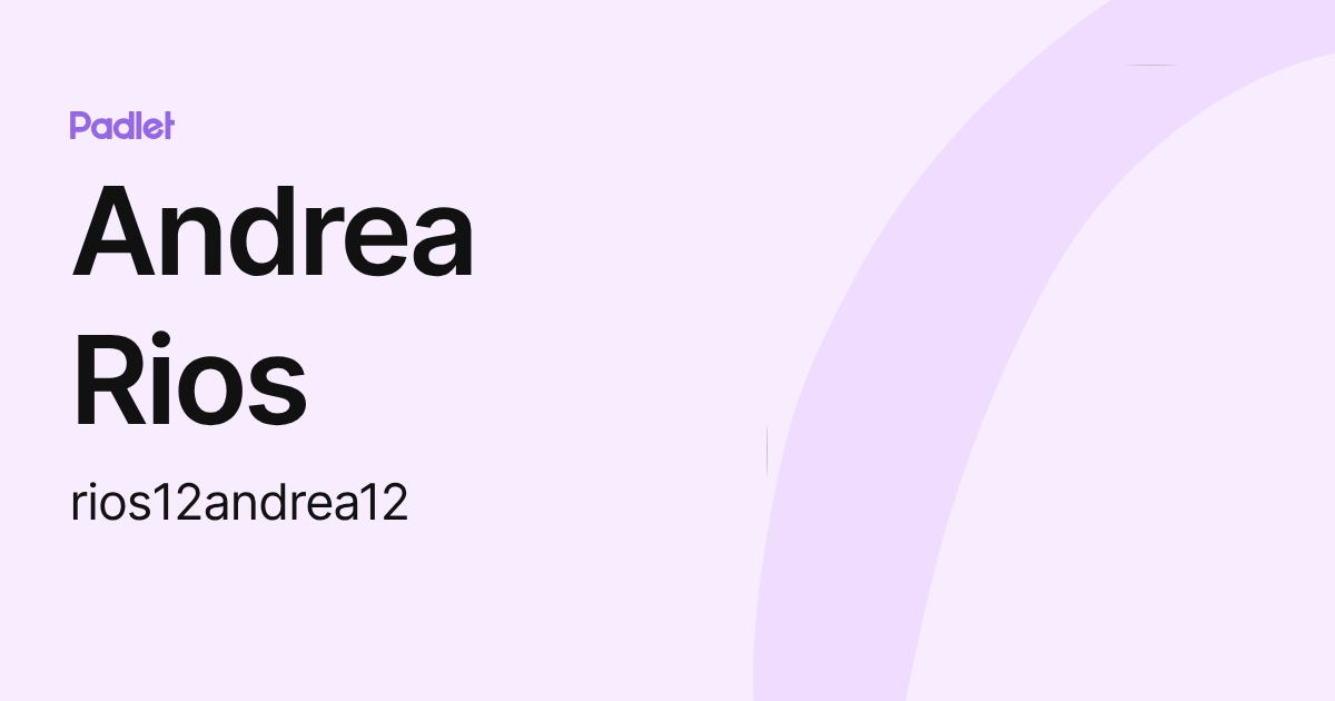 Andrea Rios (rios12andrea12) profile | Padlet