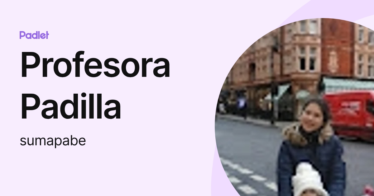 Profesora Padilla (sumapabe) profile | Padlet