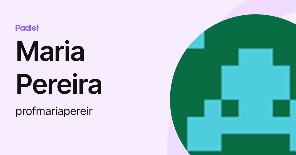 Maria Pereira (profmariapereir) profile | Padlet