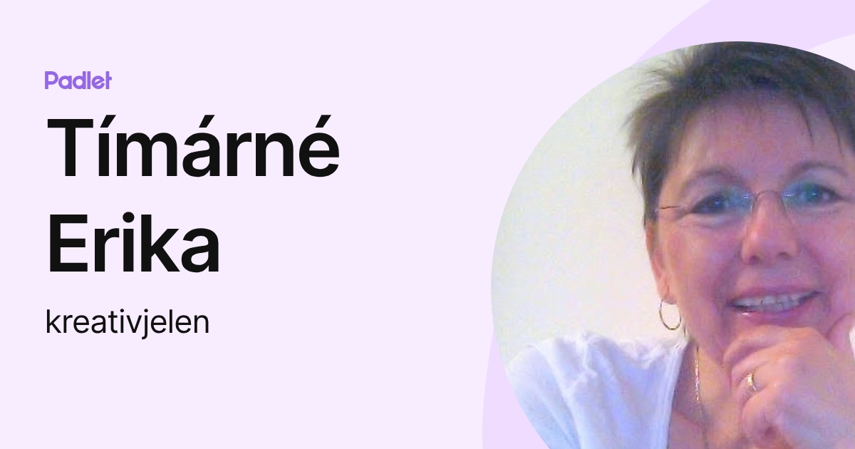 Tímárné Erika (kreativjelen) profile | Padlet