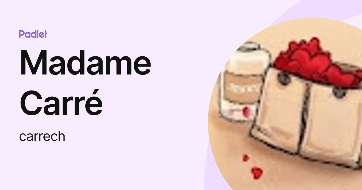 Madame Carré (carrech) profile | Padlet