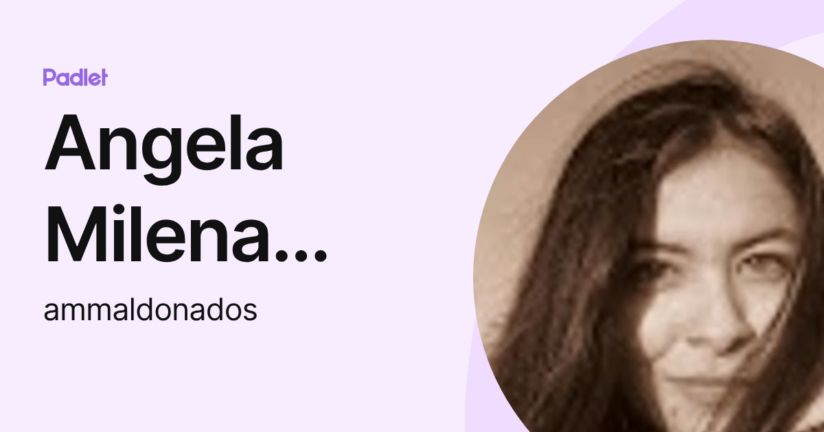 Angela Milena Maldonado Sandoval (ammaldonados) profile | Padlet
