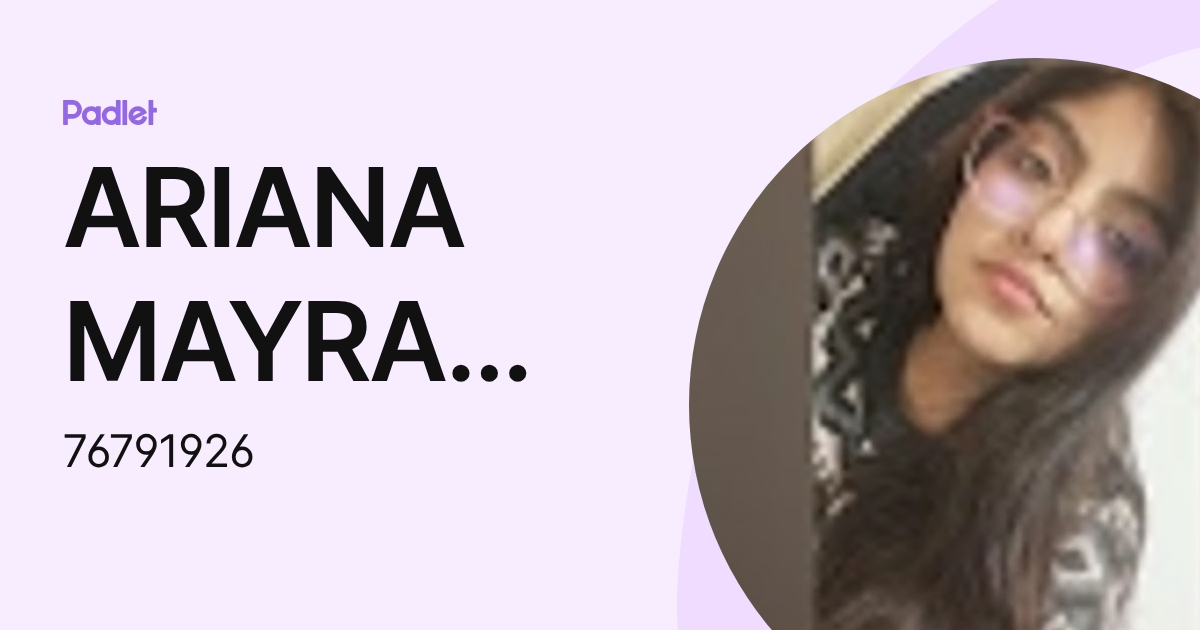 ARIANA MAYRA CHAVEZ BALBIN (76791926) profile | Padlet