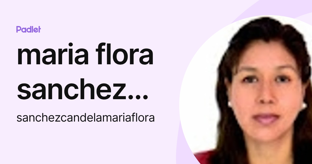 maria flora sanchez candela (sanchezcandelamariaflora) profile | Padlet