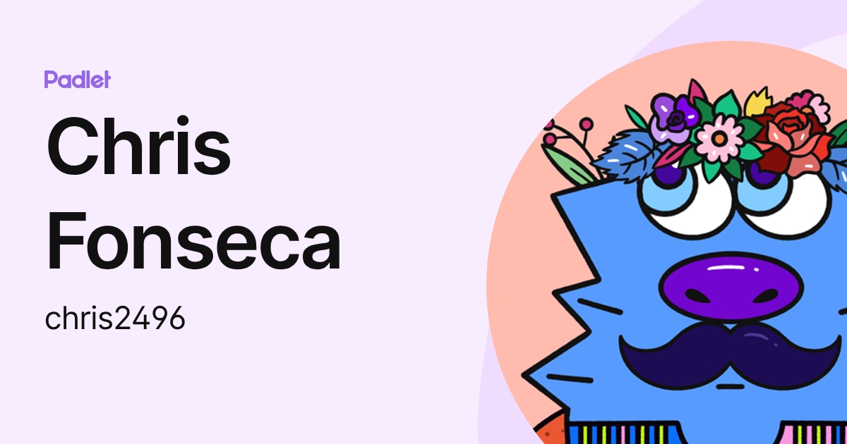 Chris Fonseca (chris2496) profile | Padlet