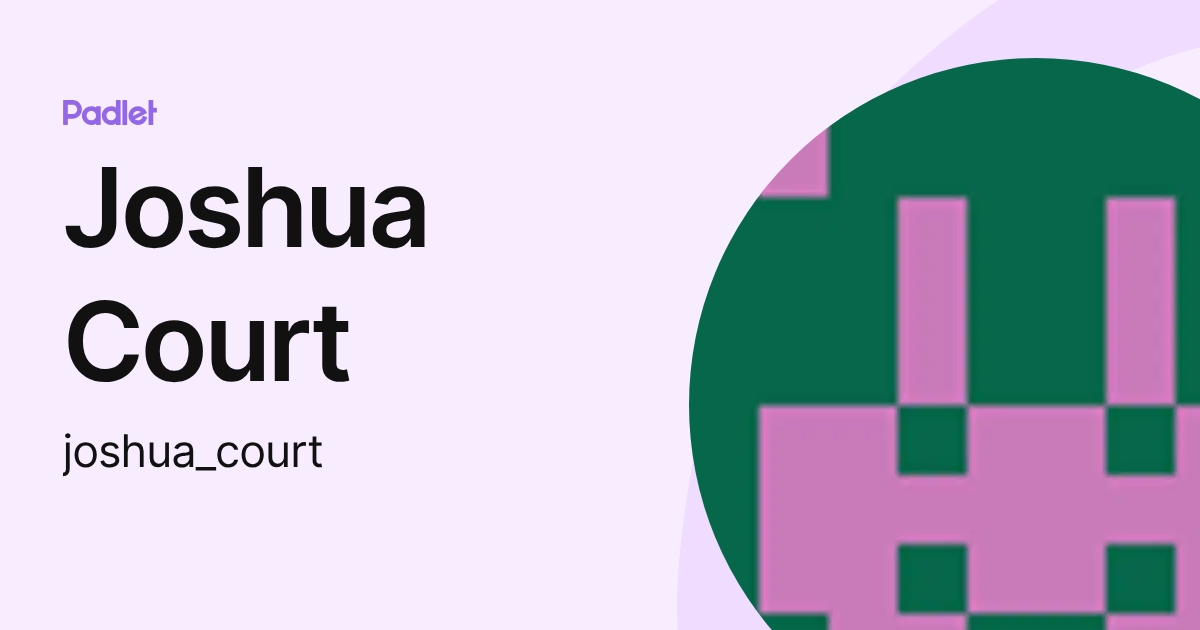 Joshua Court (joshua_court) profile | Padlet