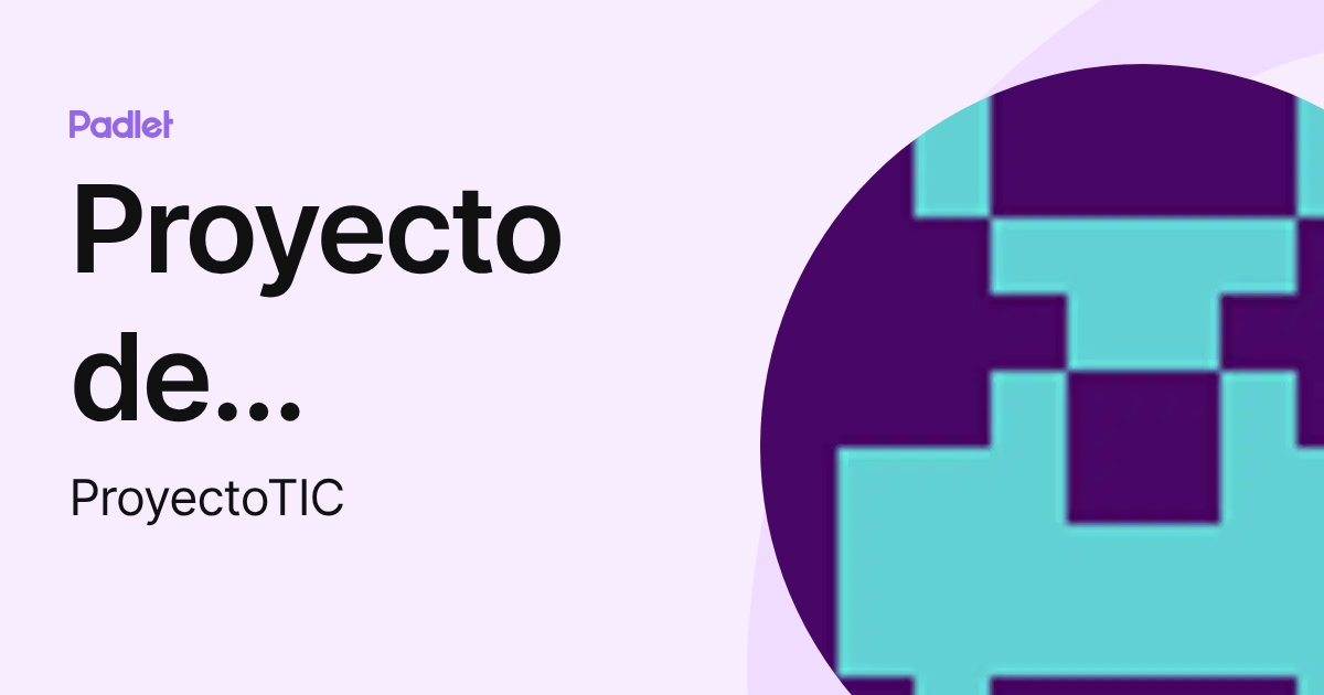 Proyecto de maestro (ProyectoTIC) perfil | Padlet