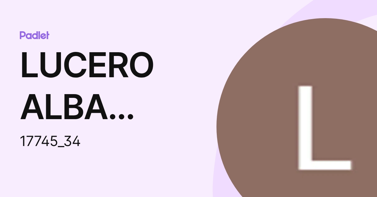LUCERO ALBA MONTELONGO (17745_34) profile | Padlet