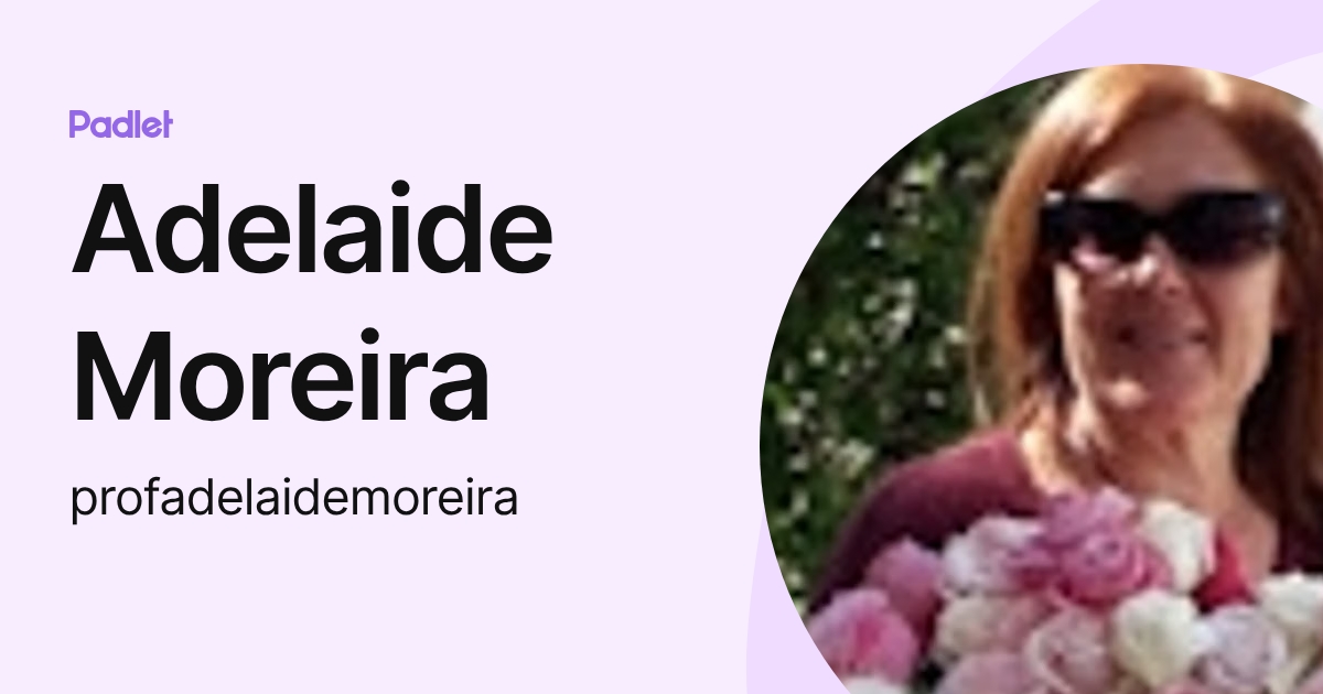 Adelaide Moreira (profadelaidemoreira) profile | Padlet