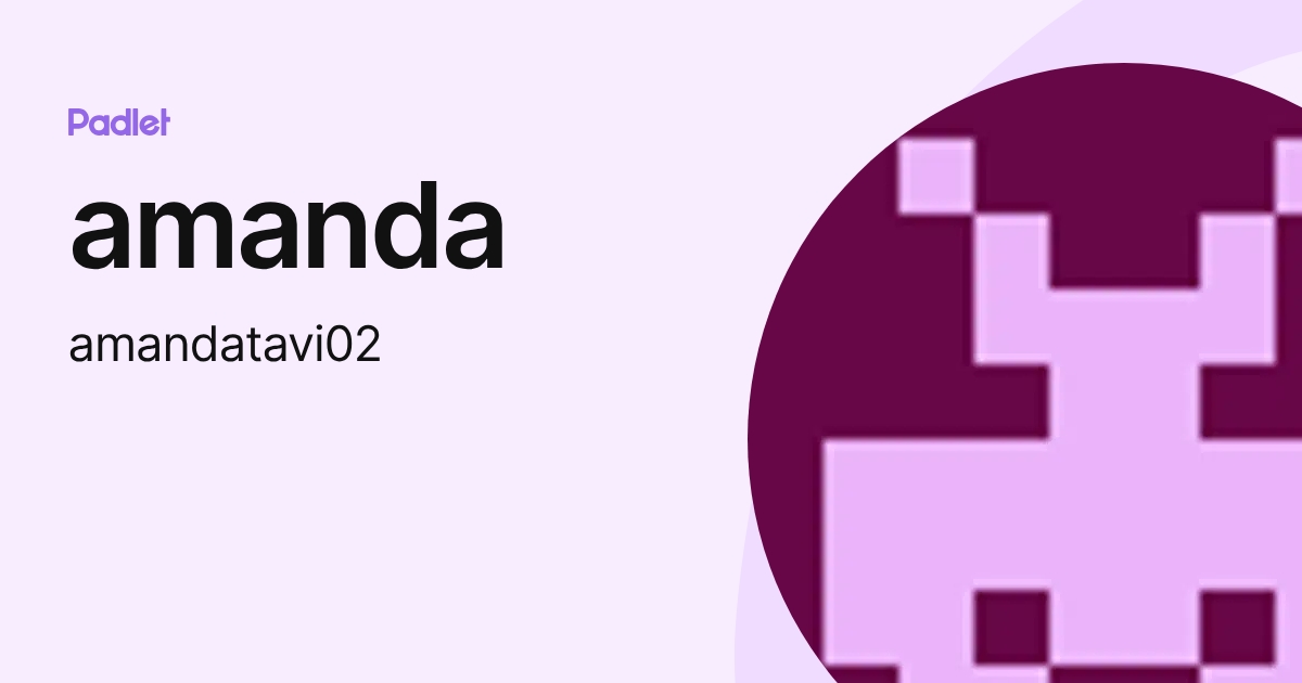 amanda (amandatavi02) profile | Padlet