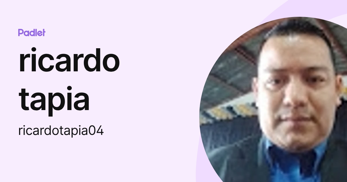 ricardo tapia (ricardotapia04) profile | Padlet
