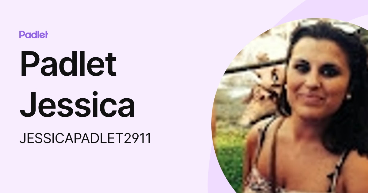 Padlet Jessica (JESSICAPADLET2911) profile | Padlet