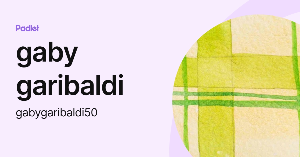 gaby garibaldi (gabygaribaldi50) profile | Padlet