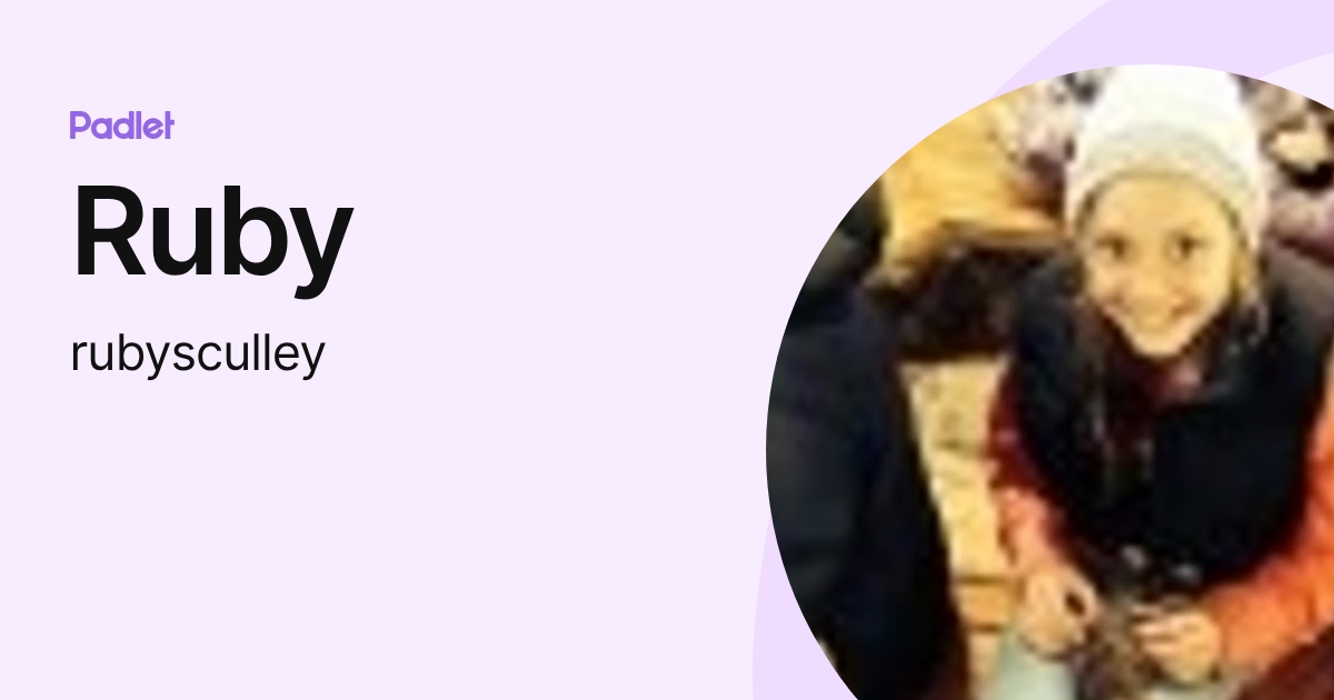 Ruby (rubysculley) profile | Padlet