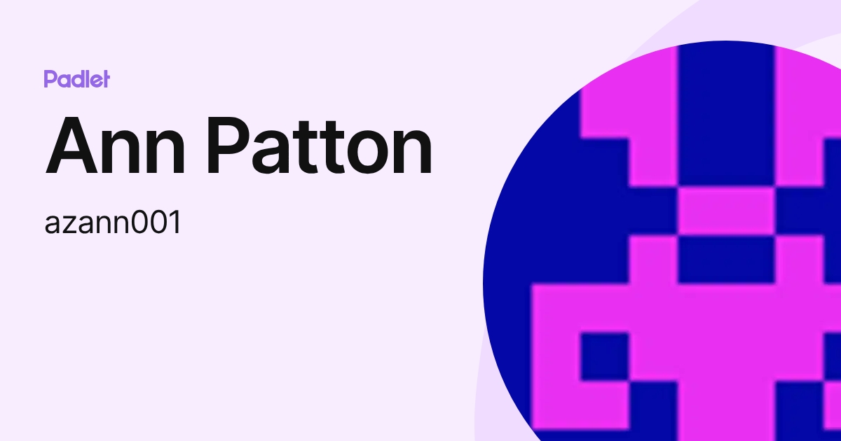 Ann Patton (azann001) profile | Padlet