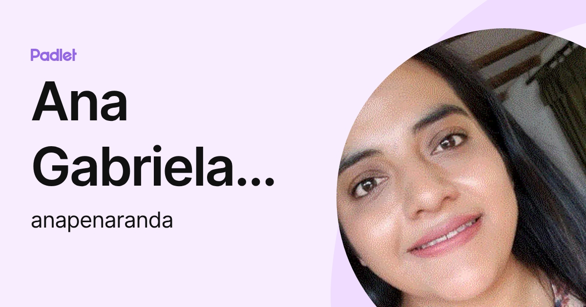 Ana Gabriela Peñaranda (anapenaranda) profile | Padlet