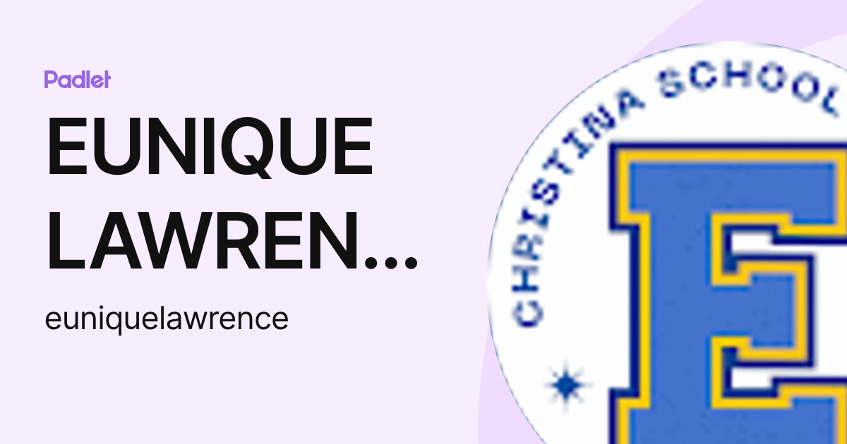 EUNIQUE LAWRENCE (euniquelawrence) profile | Padlet