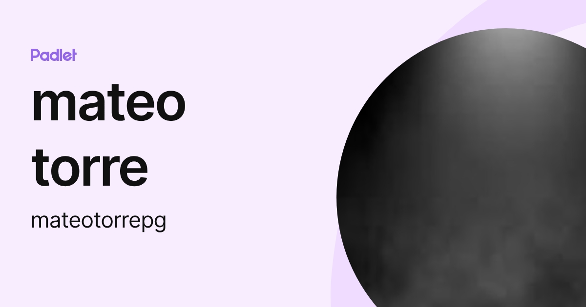 mateo torre (mateotorrepg) profile | Padlet