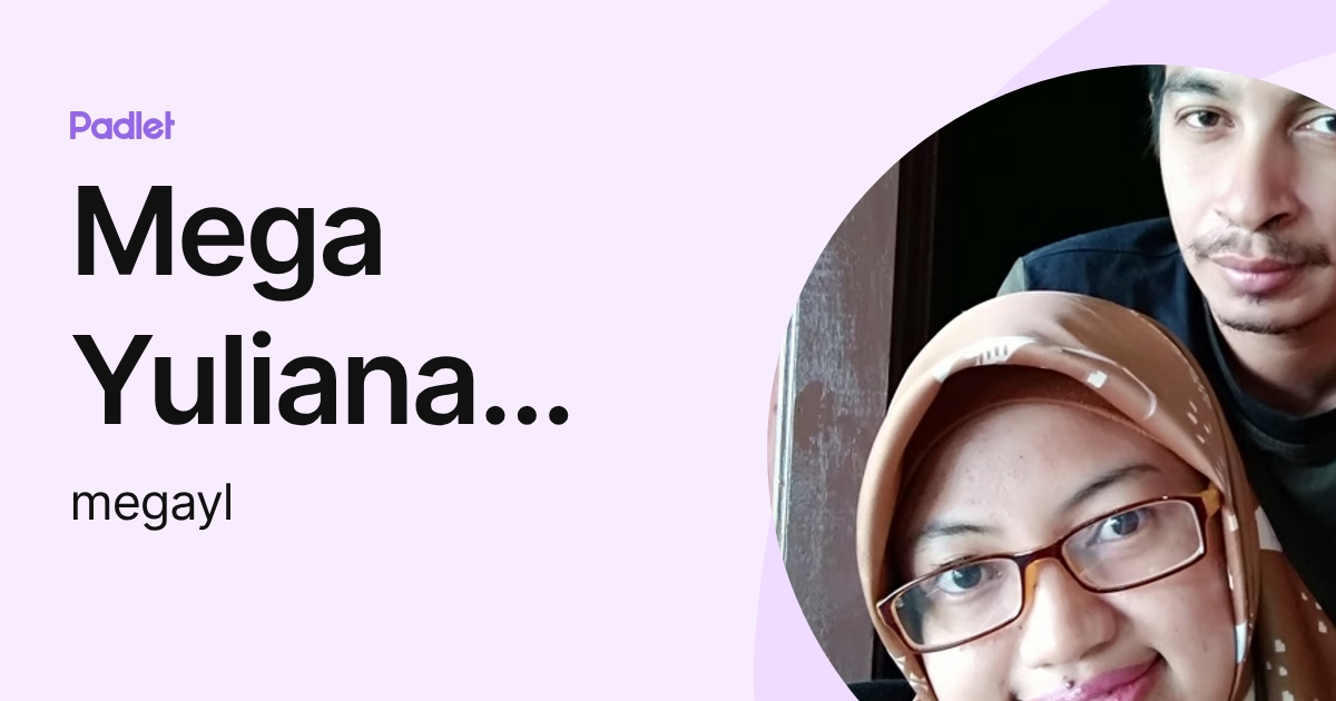 Mega Yuliana Lukita (megayl) profile | Padlet