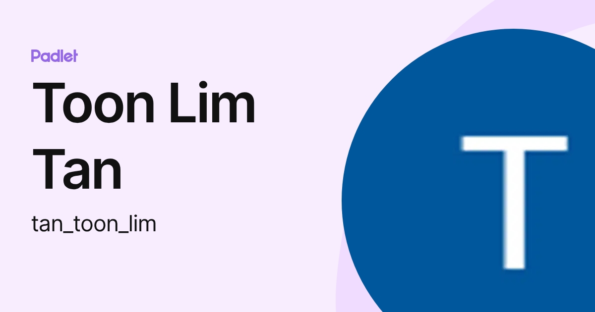 Toon Lim Tan (tan_toon_lim) profile | Padlet